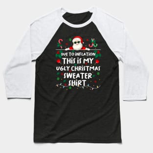 Due to inflation this is my ugly christmas Baseball T-Shirt